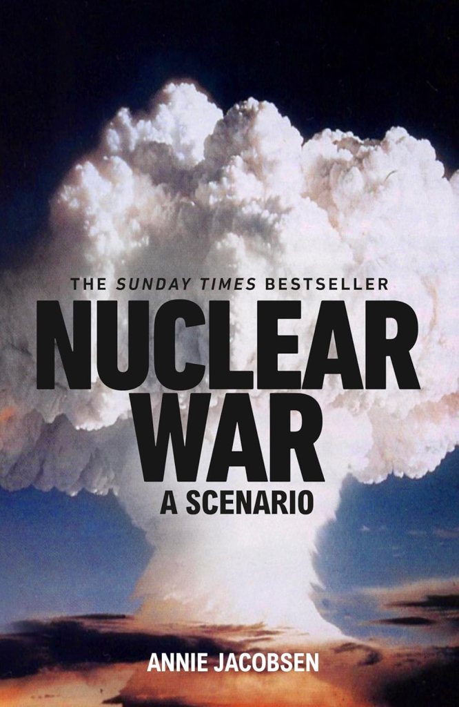 Book cover of "Nuclear War: A Scenario" by Annie Jacobsen, featuring a dramatic image of a mushroom cloud rising into a dark sky, with bold white and red title text in all caps.